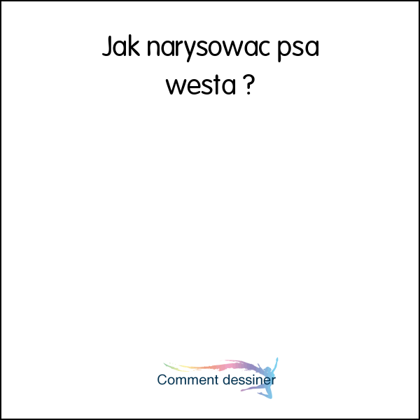 Jak narysować psa westa